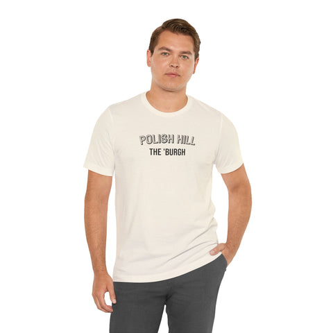 Polish Hill - The Burgh Neighborhood Series - Unisex Jersey Short Sleeve Tee T-Shirt - YinzerShop