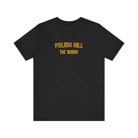 Polish Hill - The Burgh Neighborhood Series - Unisex Jersey Short Sleeve Tee T-Shirt - YinzerShop