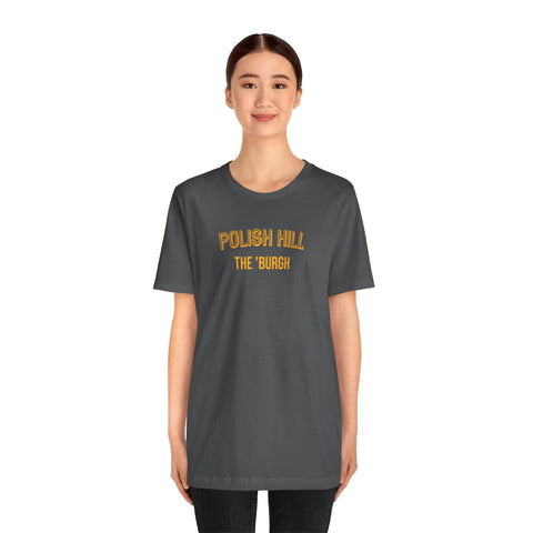 Polish Hill - The Burgh Neighborhood Series - Unisex Jersey Short Sleeve Tee T-Shirt - YinzerShop