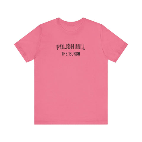 Polish Hill - The Burgh Neighborhood Series - Unisex Jersey Short Sleeve Tee T-Shirt - YinzerShop