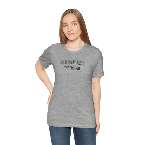 Polish Hill - The Burgh Neighborhood Series - Unisex Jersey Short Sleeve Tee T-Shirt - YinzerShop