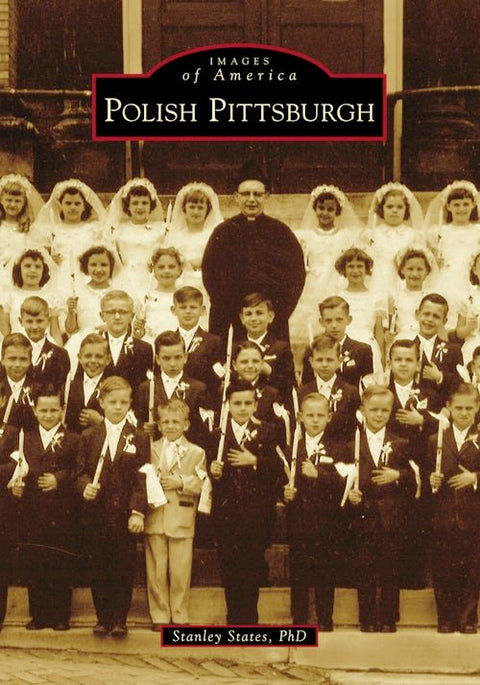 Polish Pittsburgh - Historic Pittsburgh Book on Steel City History & Immigration Waves Poland Book - YinzerShop