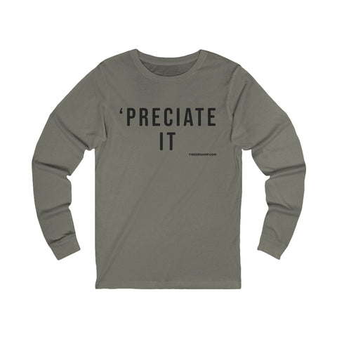 Preciate It - Pittsburgh Culture T-Shirt - LONG SLEEVE TEE Long Sleeve Shirt - YinzerShop