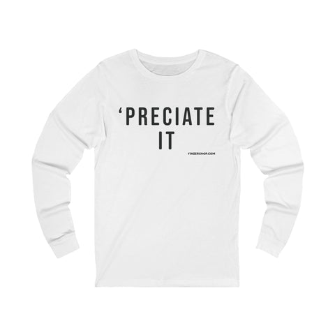 Preciate It - Pittsburgh Culture T-Shirt - LONG SLEEVE TEE Long Sleeve Shirt - YinzerShop