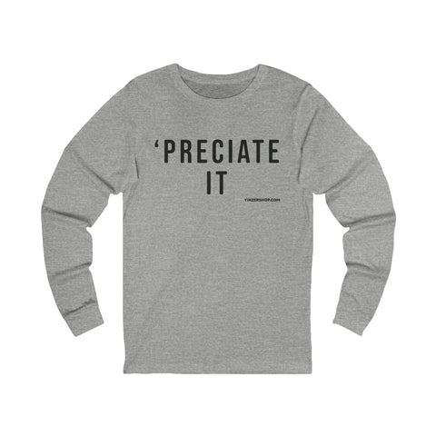 Preciate It - Pittsburgh Culture T-Shirt - LONG SLEEVE TEE Long Sleeve Shirt - YinzerShop