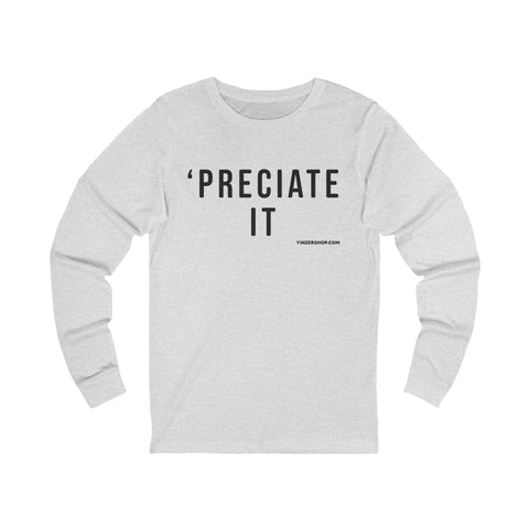 Preciate It - Pittsburgh Culture T-Shirt - LONG SLEEVE TEE Long Sleeve Shirt - YinzerShop