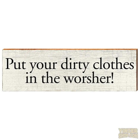 Put your dirty clothes in the worsher! Wood Sign MillWoodArt   