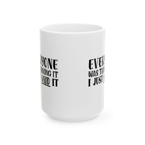 Sarcasm Coffee Mug – Everyone Was Thinking It, I Just Said It | Pittsburgh Sarcasm Series 11oz & 15oz Mug - YinzerShop