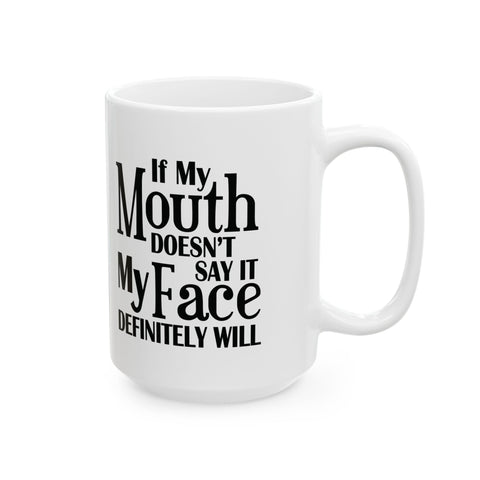 Sarcasm Coffee Mug - If I Don't Say It, My Face Will | Pittsburgh Sarcasm Mug 11oz & 15oz Mug - YinzerShop
