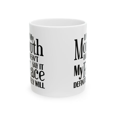 Sarcasm Coffee Mug - If I Don't Say It, My Face Will | Pittsburgh Sarcasm Mug 11oz & 15oz Mug - YinzerShop
