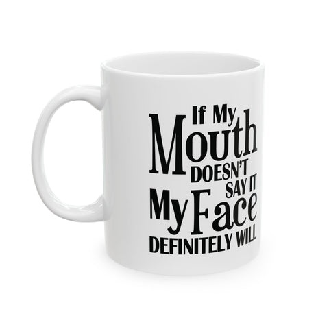 Sarcasm Coffee Mug - If I Don't Say It, My Face Will | Pittsburgh Sarcasm Mug 11oz & 15oz Mug - YinzerShop