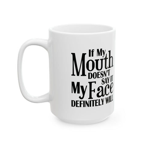 Sarcasm Coffee Mug - If I Don't Say It, My Face Will | Pittsburgh Sarcasm Mug 11oz & 15oz Mug - YinzerShop