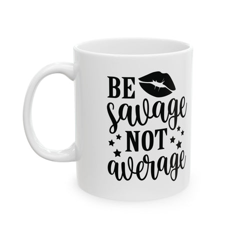 Savage Not Average (Pittsburgh Sarcasm Series) - Coffee Mugs (11oz, 15oz) Mug - YinzerShop