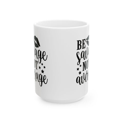 Savage Not Average (Pittsburgh Sarcasm Series) - Coffee Mugs (11oz, 15oz) Mug - YinzerShop