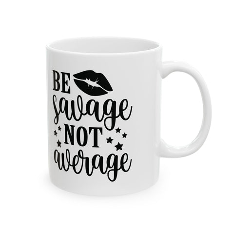 Savage Not Average (Pittsburgh Sarcasm Series) - Coffee Mugs (11oz, 15oz) Mug - YinzerShop
