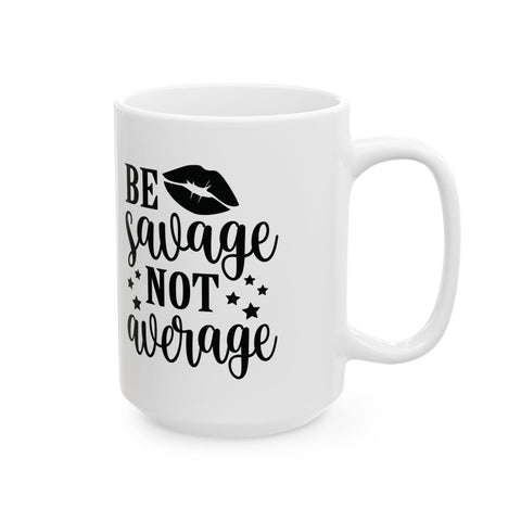 Savage Not Average (Pittsburgh Sarcasm Series) - Coffee Mugs (11oz, 15oz) Mug - YinzerShop