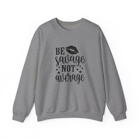 Savage Not Average (Pittsburgh Sarcasm Series) - Heavy Blend™ Crewneck Sweatshirt Sweatshirt - YinzerShop