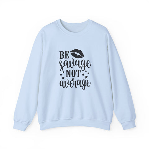 Savage Not Average (Pittsburgh Sarcasm Series) - Heavy Blend™ Crewneck Sweatshirt Sweatshirt - YinzerShop