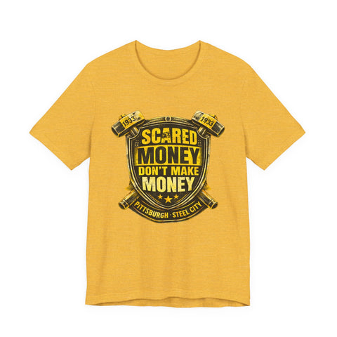 Scared Money Don't Make Money T-shirt - Bella+Canvas 3001 T-Shirt - YinzerShop