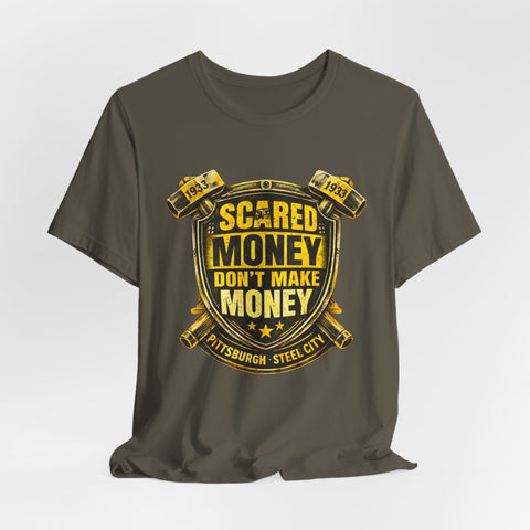 Scared Money Don't Make Money T-shirt - Bella+Canvas 3001 T-Shirt - YinzerShop