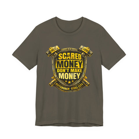 Scared Money Don't Make Money T-shirt - Bella+Canvas 3001 T-Shirt - YinzerShop