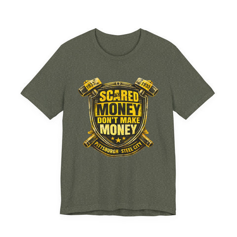 Scared Money Don't Make Money T-shirt - Bella+Canvas 3001 T-Shirt - YinzerShop
