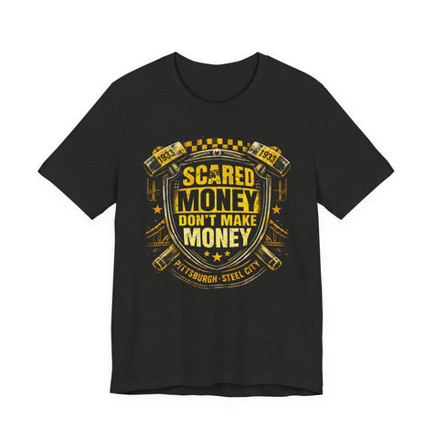 Scared Money Don't Make Money T-shirt - Bella+Canvas 3001 T-Shirt - YinzerShop