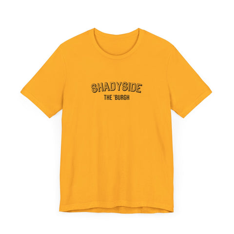 Shadyside - The Burgh Neighborhood Series - Unisex Jersey Short Sleeve Tee T-Shirt - YinzerShop