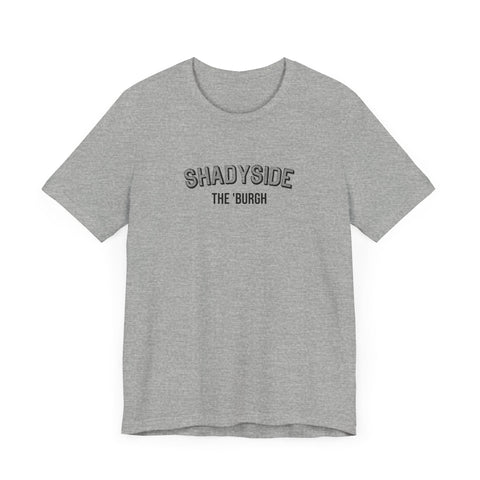 Shadyside - The Burgh Neighborhood Series - Unisex Jersey Short Sleeve Tee T-Shirt - YinzerShop