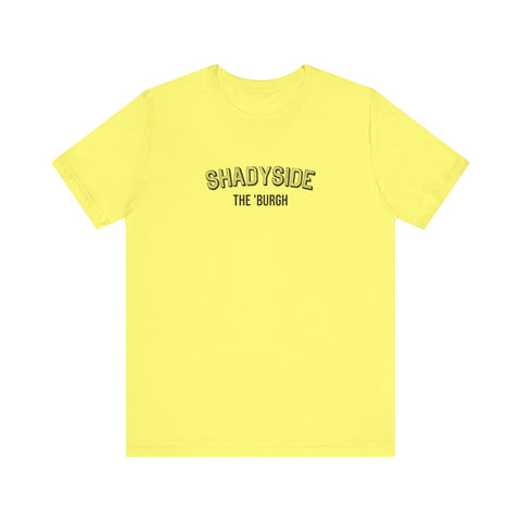 Shadyside - The Burgh Neighborhood Series - Unisex Jersey Short Sleeve Tee T-Shirt - YinzerShop