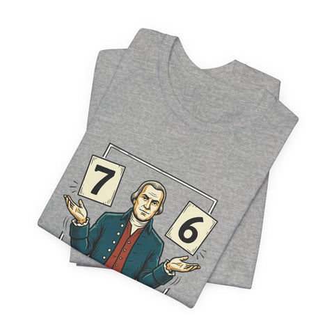 Spirit of '76 Meme Tee | 6-7 Viral Meme, Revolutionary Patriot Design T-Shirt - YinzerShop