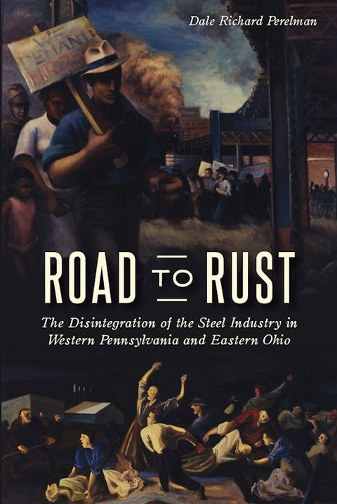 Steel Industry History: Road to Rust - Union Wage Fights & Industrial Labor Conflicts in Pennsylvania Steel Book - YinzerShop