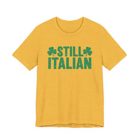 Still Italian - Unisex Jersey Short Sleeve Tee T-Shirt - YinzerShop