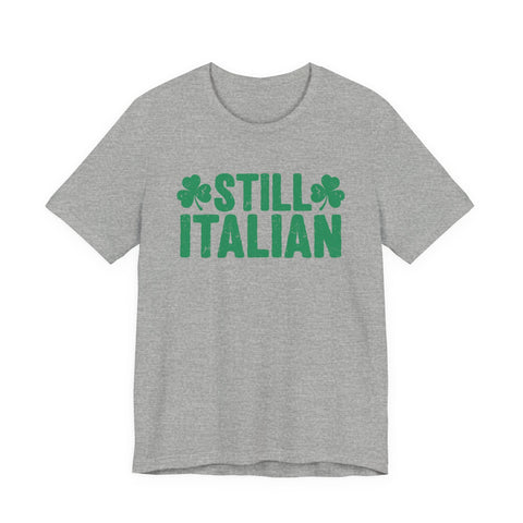 Still Italian - Unisex Jersey Short Sleeve Tee T-Shirt - YinzerShop