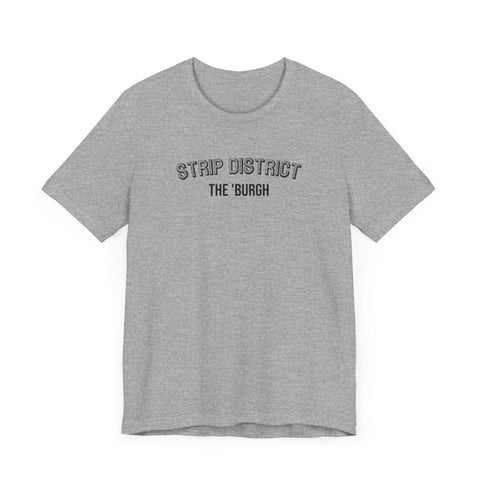Strip District - The Burgh Neighborhood Series - Unisex Jersey Short Sleeve Tee T-Shirt - YinzerShop