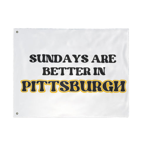 Sundays Are Better in Pittsburgh - Double Sided Flag Home Decor - YinzerShop