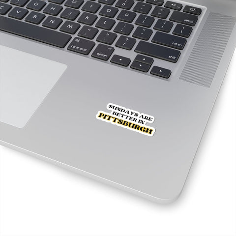 Sundays Are Better in Pittsburgh - Kiss-Cut Stickers Paper Products - YinzerShop