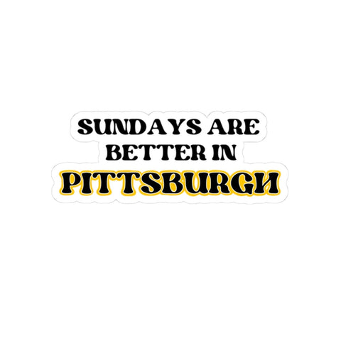 Sundays Are Better in Pittsburgh - Kiss-Cut Stickers Paper Products - YinzerShop