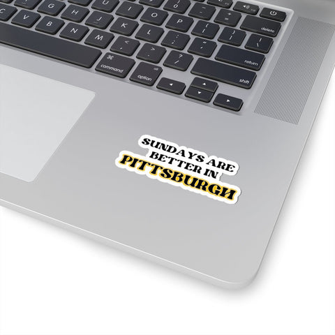 Sundays Are Better in Pittsburgh - Kiss-Cut Stickers Paper Products - YinzerShop