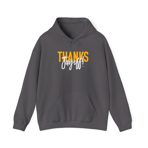Thanks Jagoff Hoodie – Classic Fit Cotton Polyester Hoodie | Pittsburgh Style Hoodie - YinzerShop