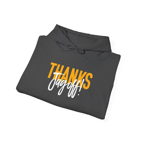 Thanks Jagoff Hoodie – Classic Fit Cotton Polyester Hoodie | Pittsburgh Style Hoodie - YinzerShop