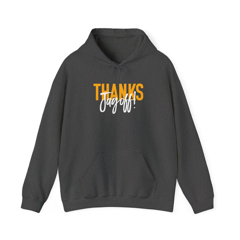 Thanks Jagoff Hoodie – Classic Fit Cotton Polyester Hoodie | Pittsburgh Style Hoodie - YinzerShop