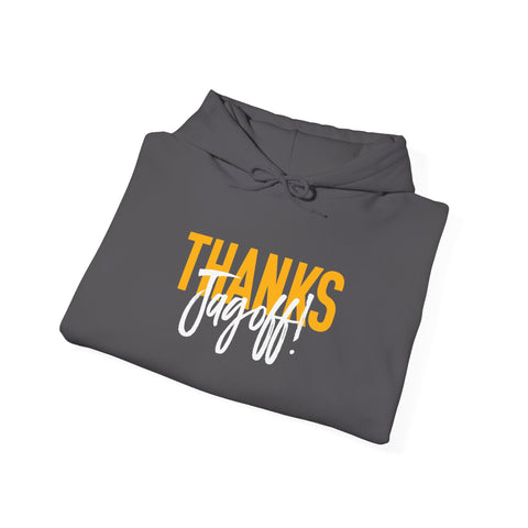 Thanks Jagoff Hoodie – Classic Fit Cotton Polyester Hoodie | Pittsburgh Style Hoodie - YinzerShop
