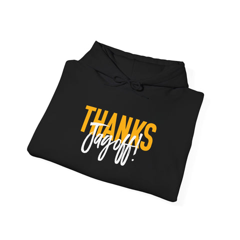 Thanks Jagoff Hoodie – Classic Fit Cotton Polyester Hoodie | Pittsburgh Style Hoodie - YinzerShop