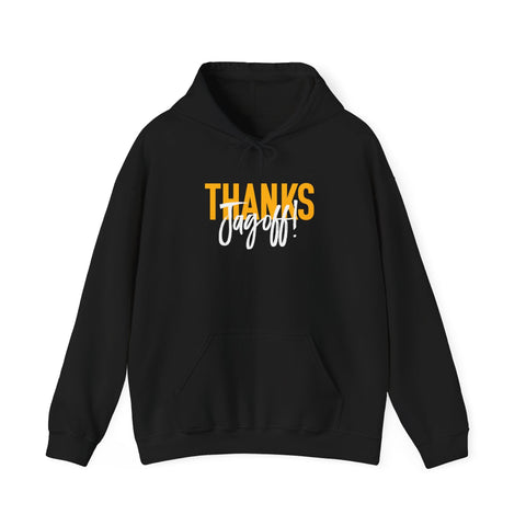 Thanks Jagoff Hoodie – Classic Fit Cotton Polyester Hoodie | Pittsburgh Style Hoodie - YinzerShop