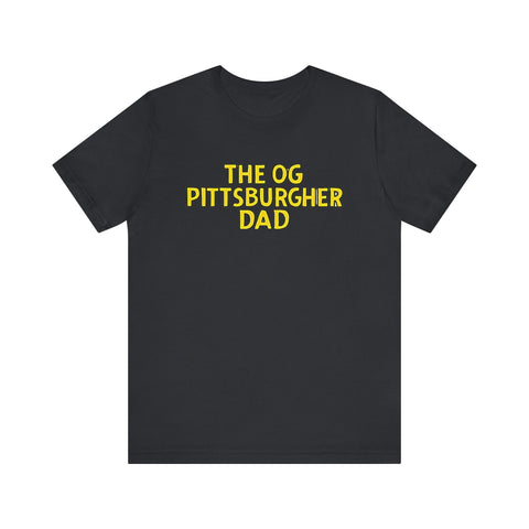 The OG Pittsburgher Dad - Unisex Jersey Short Sleeve Tee T-Shirt - YinzerShop