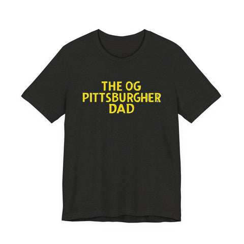 The OG Pittsburgher Dad - Unisex Jersey Short Sleeve Tee T-Shirt - YinzerShop