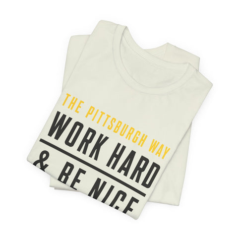 The Pittsburgh Way - Unisex Jersey Short Sleeve Tee T-Shirt - YinzerShop