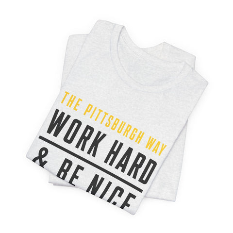The Pittsburgh Way - Unisex Jersey Short Sleeve Tee T-Shirt - YinzerShop