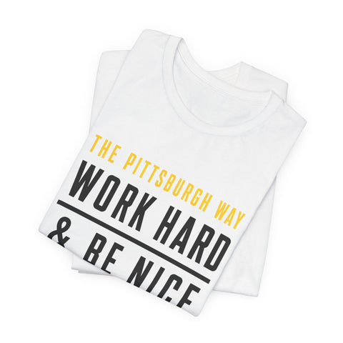 The Pittsburgh Way - Unisex Jersey Short Sleeve Tee T-Shirt - YinzerShop